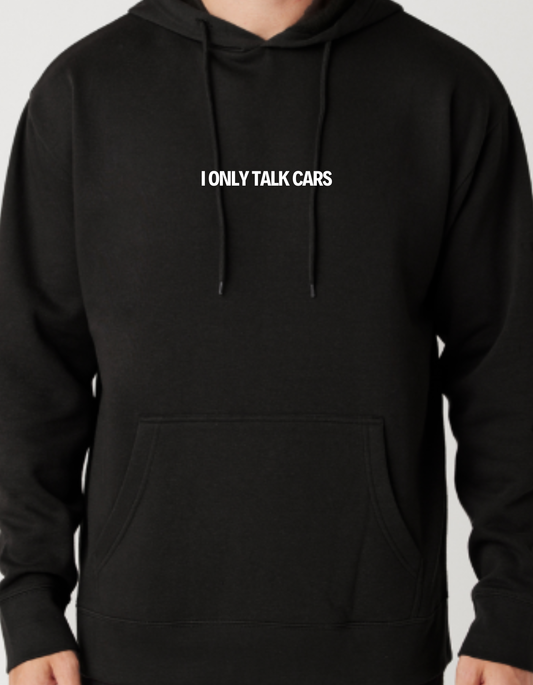 I Only Talk Cars Hoodie